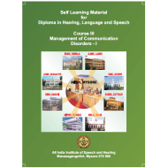 Self Learning Materials for DHLS : Management of Communication Disorders – I- Course III 